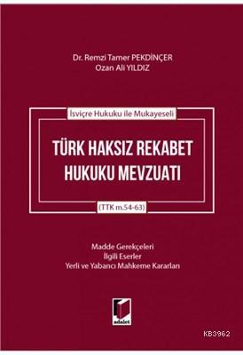 İsviçre Hukuku ile Mukayeseli Türk Haksız Rekabet Hukuku Mevzuatı (TTK