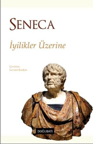 İyilikler Üzerine Lucius Annaeus Seneca