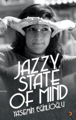 Jazzy State of Mind Yasemin Eğinlioğlu