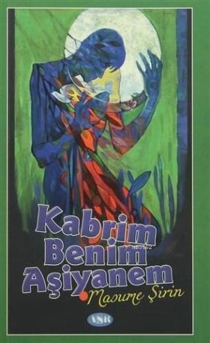 Kabrim Benim Aşiyanem Masume Şirin