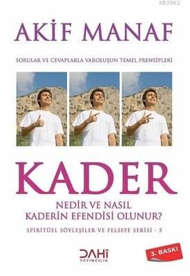 Kader Nedir ve Nasıl Kaderin Efendisi Olunur? Akif Manaf