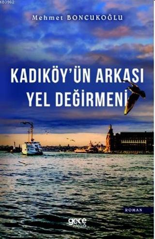 Kadıköy'ün Arkası Yel Değirmeni Mehmet Boncukoğlu