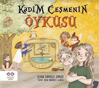 Kadim Çeşmenin Öyküsü Şeyda Kahveci Şimşek