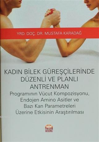 Kadın Bilek Güreşçilerinde Düzenli ve Planlı Antrenman Koray Mustafa K