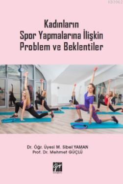 Kadınların Spor Yapmalarına İlişkin Problem ve Beklentiler Sibel Yaman