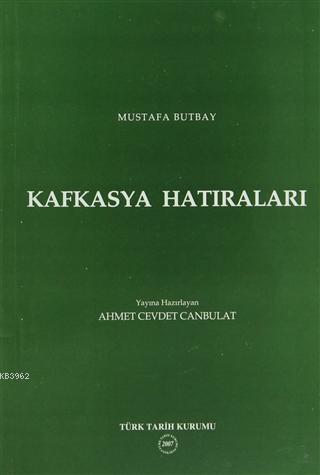 Kafkasya Hatıraları Mustafa Butbay