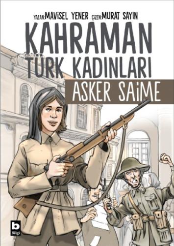 Kahraman Türk Kadınları Asker Saime Mavisel Yener