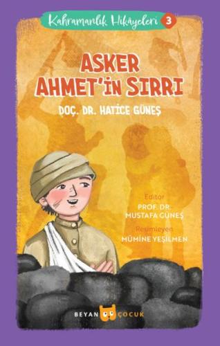 Kahramanlık Hikayeleri 3 - Asker Ahmet'in Sırrı Doç. Dr. Hatice Güneş