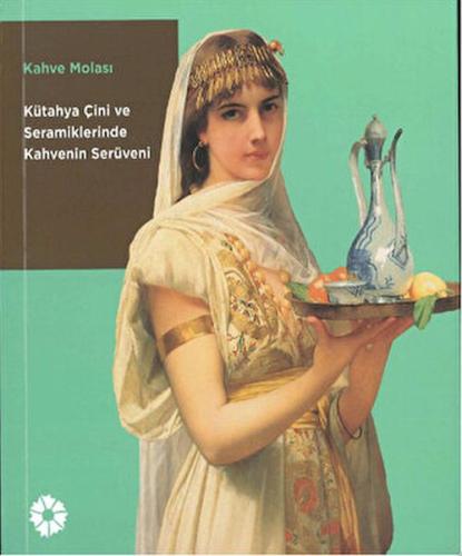 Kahve Molası: Kütahya Çini ve Seramiklerinde Kahvenin Serüveni Kolekti