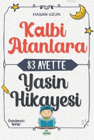 Kalbi Atanlara 83 Ayette Yasin Hikâyesi Hasan Uzun