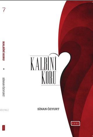 Kalbini Koru Sinan Özyurt