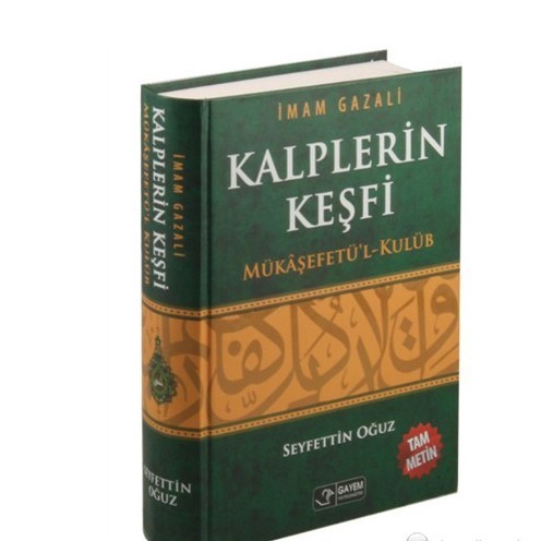 Kalplerin Keşfi / Mükaşefetü'l-Kulüb İmam-ı Gazali