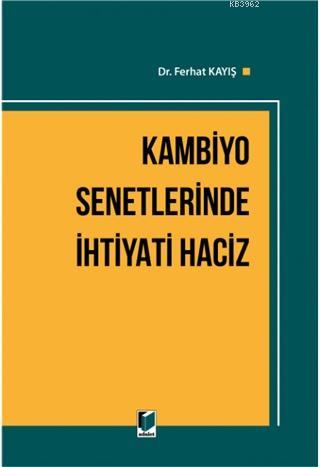 Kambiyo Senetlerinde İhtiyati Haciz Ferhat Kayış