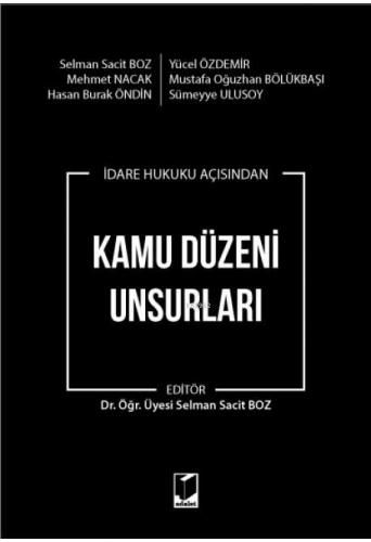 Kamu Düzeni Unsurları (İdare Hukuku Açısından) Selman Sacit Boz