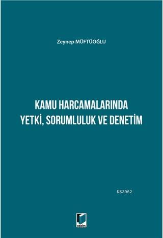 Kamu Harcamalarında Yetki Sorumluluk ve Denetim Zeynep Müftüoğlu