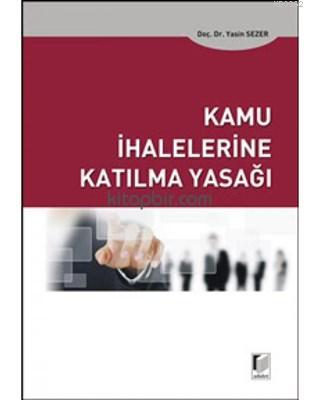 Kamu İhalelerine Katılma Yasağı Yasin Sezer