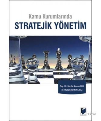 Kamu Kurumlarında Stratejik Yönetim Muhammet Kırılmaz