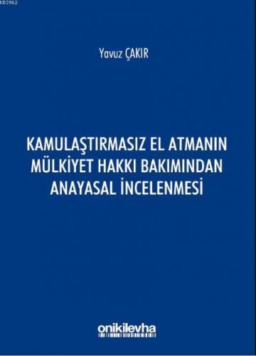 Kamulaştırmasız El Atmanın Mülkiyet Hakkı Bakımından Anayasal İncelenm