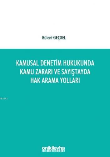 Kamusal Denetim Hukukunda Kamu Zararı ve Sayıştayda Hak Arama Yolları 