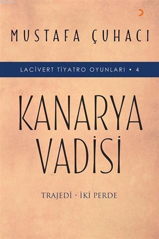 Kanarya Vadisi Lacivert Tiyatro Oyunları 4 Mustafa Çuhacı