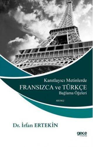 Kanıtlayıcı Metinlerde Fransızca ve Türkçe Bağlama Öğeleri İrfan Ertek