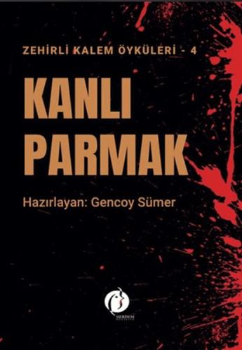 Kanlı Parmak - Zehirli Kalem Öyküleri 4 Kolektif