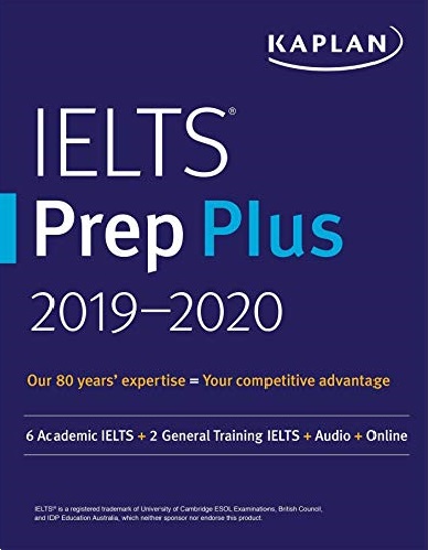 Kaplan IELTS Prep Plus 2019-2020 : 6 Academic IELTS + 2 General Traini