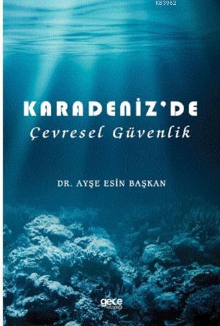 Karadeniz'de Çevresel Güvenlik Ayşe Esin Başkan