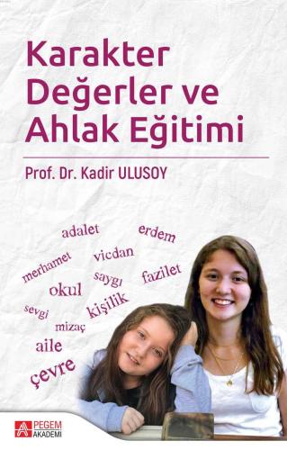 Karakter Değerler ve Ahlak Eğitimi Kadir Ulusoy