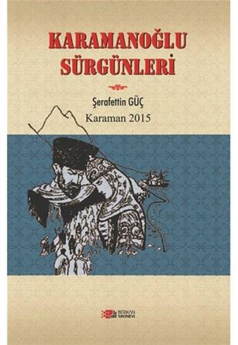 Karamanoğlu Sürgünleri Şerafettin Güç