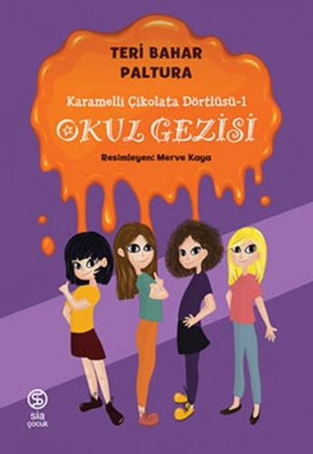 Karamelli Çikolata Dörtlüsü 1 - Okul Gezisi Teri Bahar Paltura