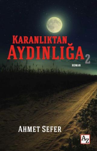 Karanlıktan Aydınlığa 2 Ahmet Sefer