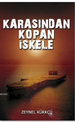 Karasından Kopan İskele Zeynel Kürkçü