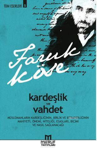 Kardeşlik ve Vahdet Faruk Köse