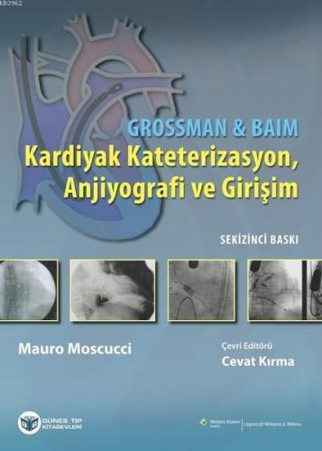 Kardiyak Kateterizasyon, Anjiyografi ve Girişim Mauro Moscucci