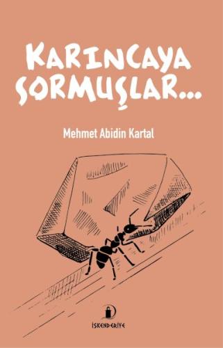 Karıncaya Sormuşlar… Mehmet Abidin Kartal