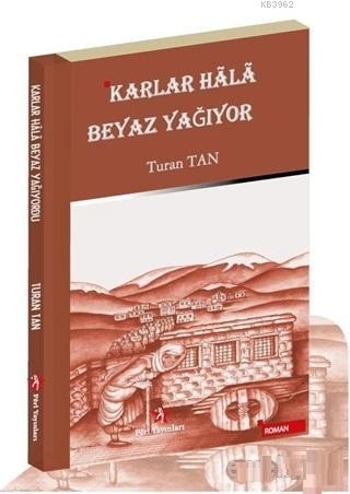 Karlar Hala Beyaz Yağıyor Turan Tan