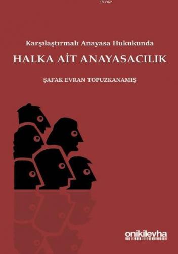 Karşılaştırmalı Anayasa Hukukunda Halka Ait Anayasacılık Şafak Evran T