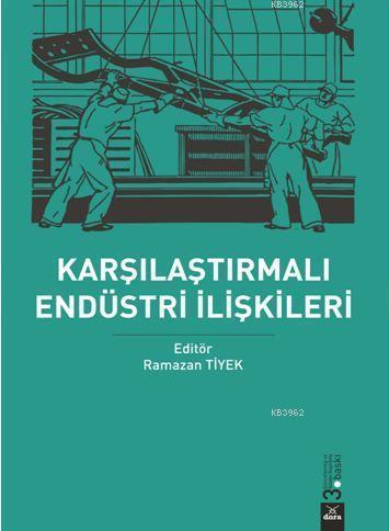 Karşılaştırmalı Endüstri İlişkileri Ramazan Tiyek