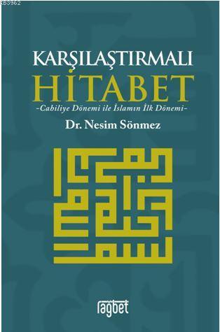 Karşılaştırmalı Hitabet Cahiliye Dönemi ile İslam'ın İlk Dönemi Nesim 