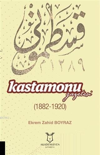 Kastamonu Gazetesi (1882-1920) Ekrem Zahid Boyraz