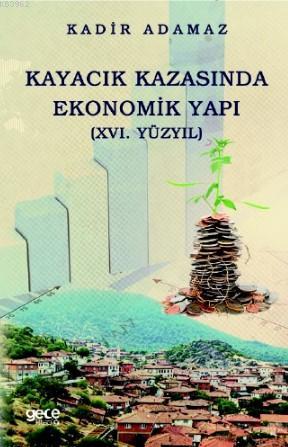 Kayacık Kazasında Ekonomik Yapı Kadir Adamaz