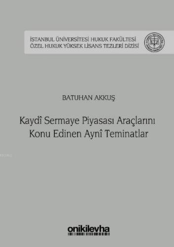 Kaydi Sermaye Piyasası Araçlarını Konu Edinen Ayni Teminatlar İstanbul