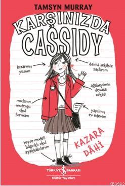 Kazara Dâhi - Karşınızda Cassidy Tamsyn Murray