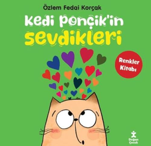 Kedi Ponçik'in Sevdikleri - Renkler Kitabı Özlem Fedai Korçak