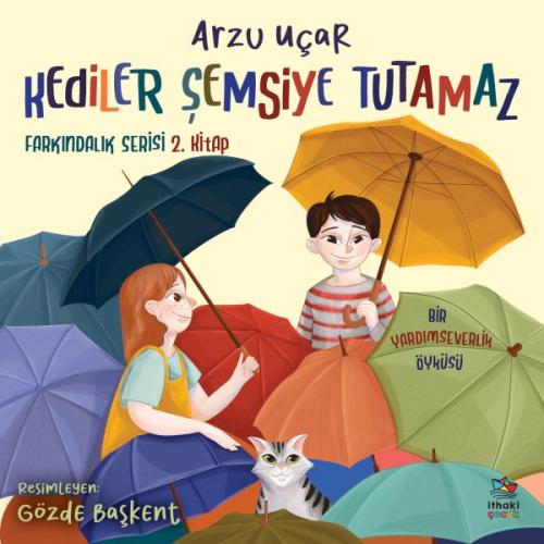 Kediler Şemsiye Tutamaz Farkındalık Serisi 2. Kitap Arzu Uçar