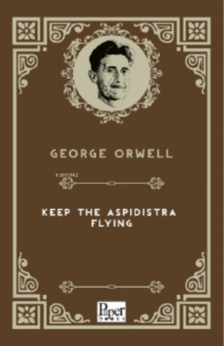 Keep The Aspidistra Flying George Orwell