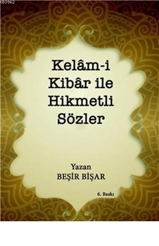 Kelam-i Kibar ile Hikmetli Sözler Beşir Bişar