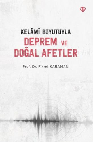 Kelâmî Boyutuyla Deprem Ve Doğal Afetler Prof. Dr. Fikret Karaman