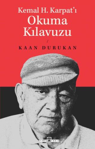 Kemal H. Karpat'ı Okuma Kılavuzu Kaan Durukan